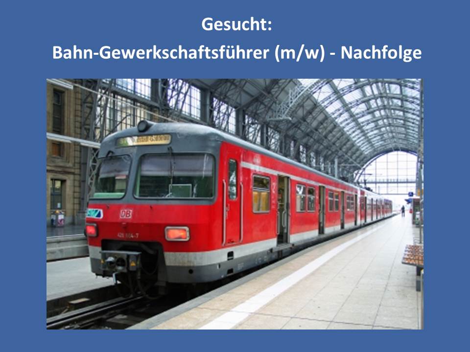Gesucht: Bahn-Gewerkschaftsführer (m/w) - Nachfolge Bild:  Andreas Moll  / pixelio.de   